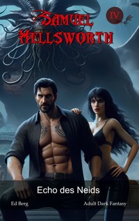 Samuel Hellsworth - 4 - Echo des Neids - Ed Berg - E-Book