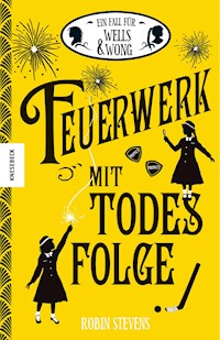 Feuerwerk mit Todesfolge - Robin Stevens - E-Book
