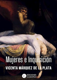 Mujeres e Inquisición - Vicenta Márquez de la Plata - E-Book
