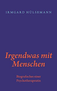 Irgendwas mit Menschen - Irmgard Hülsemann - E-Book