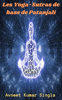 Les Yoga-Sutras de base de Patanjali - Avneet Kumar Singla - E-Book
