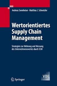 Wertorientiertes Supply Chain Management - Andreas Sennheiser - E-Book