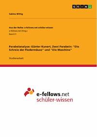 Parabelanalyse: Günter Kunert, Zwei Parabeln: "Die Schreie der Fledermäuse" und "Die Maschine" - Sabine Wittig - E-Book