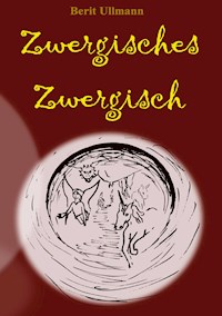 Zwergisches Zwergisch - Berit Ullmann - E-Book