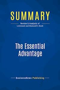Summary: The Essential Advantage - BusinessNews Publishing - E-Book