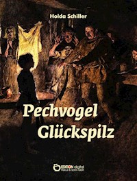 Pechvogel Glückspilz - Holda Schiller - E-Book