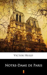 Notre-Dame de Paris - Victor Hugo - E-Book