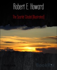 The Scarlet Citadel (Illustrated) - Robert E. Howard - E-Book