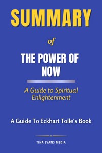Summary of The Power of Now - Tina Evans - E-Book