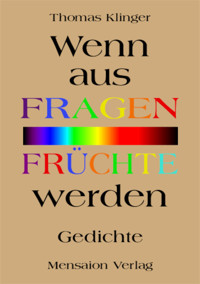 Wenn aus Fragen Früchte werden - Thomas Klinger - E-Book
