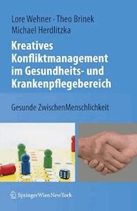 Kreatives Konfliktmanagement im Gesundheits- und Krankenpflegebereich - Lore Wehner - E-Book