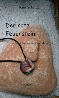 Der rote Feuerstein - Kim Scheider - E-Book