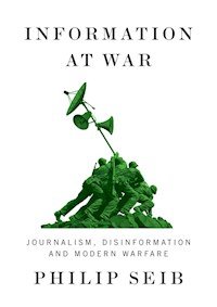Information at War - Philip Seib - E-Book