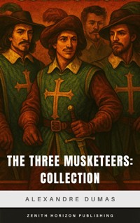 The Three Musketeers: Collection - Dumas Alexandre - E-Book
