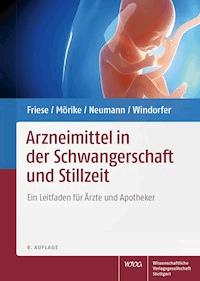 Arzneimittel in der Schwangerschaft und Stillzeit - Klaus Friese - E-Book