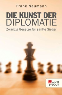 Die Kunst der Diplomatie - Frank Naumann - E-Book
