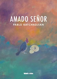 Amado Señor - Pablo Katchadjian - E-Book