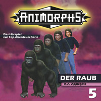Animorphs, Folge 5: Der Raub - Mennigen Peter - Hörbuch