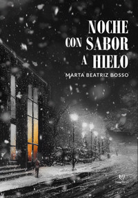 Noche con sabor a hielo - Marta Bosso - E-Book