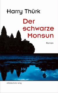 Der schwarze Monsun - Harry Thürk - E-Book