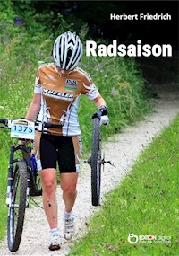 Radsaison - Herbert Friedrich - E-Book