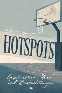 Hot Spots - Dr. Bertram Marstaller - E-Book