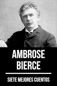 7 mejores cuentos de Ambrose Bierce - Ambrose Bierce - E-Book
