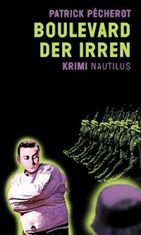 Boulevard der Irren - Patrick Pécherot - E-Book