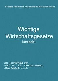 Wichtige Wirtschaftsgesetze kompakt - Olga Kunkel - E-Book