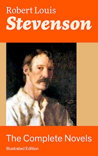 The Complete Novels (Illustrated Edition) - Robert Louis Stevenson - E-Book