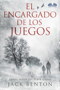 El Encargado De Los Juegos - Jack Benton - E-Book
