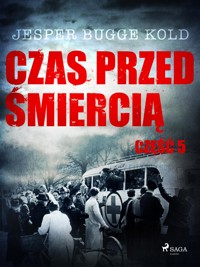Czas przed śmiercią: część 5 - Jesper Bugge Kold - E-Book