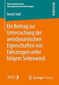 Ein Beitrag zur Untersuchung der aerodynamischen Eigenschaften von Fahrzeugen unter böigem Seitenwind - Daniel Stoll - E-Book