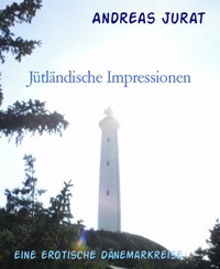 Jütländische Impressionen - Andreas Jurat - E-Book