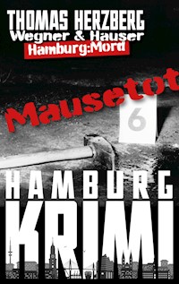 Mausetot: Wegner & Hauser - Thomas Herzberg - E-Book