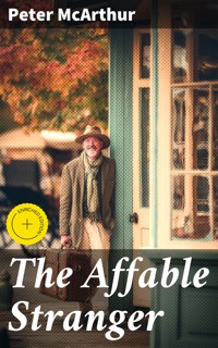 The Affable Stranger - Peter Mcarthur - E-Book