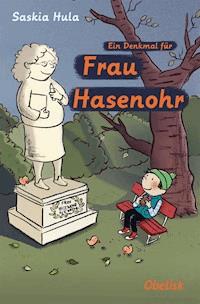 Ein Denkmal für Frau Hasenohr - Saskia Hula - E-Book