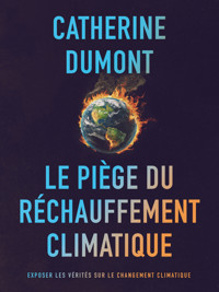 Le Piège du Réchauffement Climatique - Catherine Dumont - E-Book