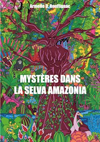 Mystères dans la Selva Amazonia - Armelle D. Rouffignac - E-Book
