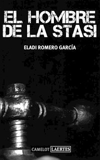 El hombre de la Stasi - Eladi Romero García - E-Book