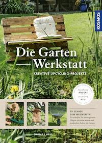 Die Garten-Werkstatt - Thomas Hess - E-Book