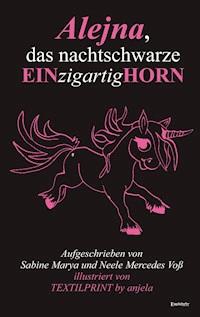 Alejna, das nachtschwarze EINzigartigHORN - Sabine Marya - E-Book