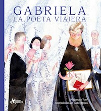 Gabriela, la poeta viajera - Alejandra Toro - E-Book
