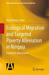 Ecological Migration and Targeted Poverty Alleviation in Ningxia -  - E-Book