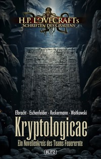 Lovecrafts Schriften des Grauens 42: Kryptologicae - Tobias Reckermann - E-Book