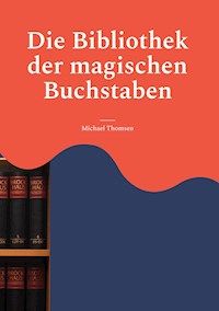 Die Bibliothek der magischen Buchstaben - Michael Thomsen - E-Book