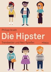 Die Hipster - Philipp Ikrath - E-Book