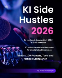 KI Side Hustles 2026 - Rudolf Praschinger - E-Book