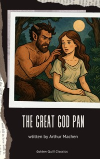 The Great God Pan - ARTHUR MACHEN - kostenlos E-Book