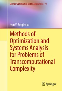 Methods of Optimization and Systems Analysis for Problems of Transcomputational Complexity - Ivan V. Sergienko - E-Book